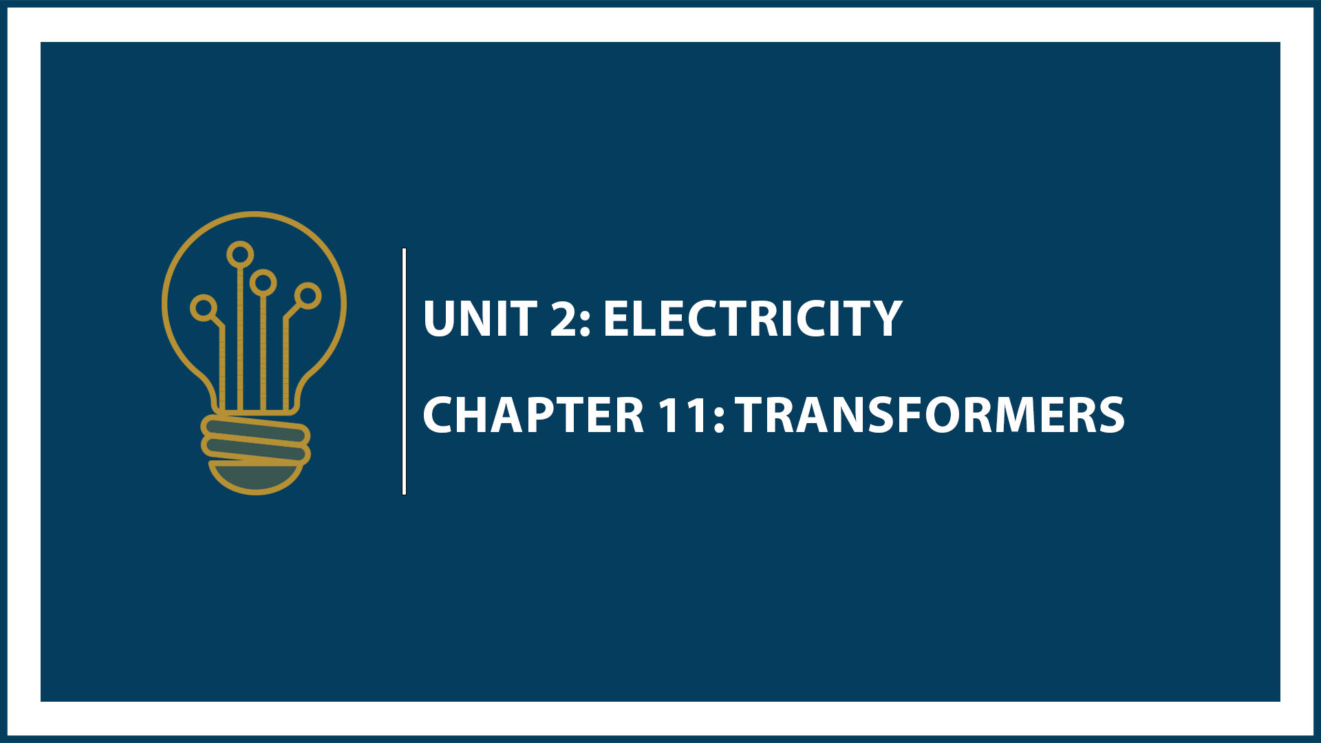 Unit Two: Chapter 11: Transformers (Suspended Part)